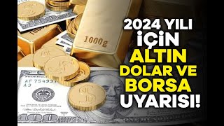 2024 YILI İÇİN ALTIN DOLAR VE BORSA UYARISI YILIN İLK AYI FIRTINALAR KOPACAK [upl. by Willard]