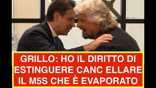 GRILLO HO IL DIRITTO DI ESTINGUERE CANC ELLARE IL M5S CHE È EVAPORATO [upl. by Lawlor3]