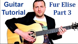 Fur Elise  Guitar Tutorial  Beethoven  A Slow and Easy Breakdown  Part 3 [upl. by Aerdnod]