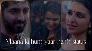 Maana Ke Hum Yaar Nahin  LoFi  Sad Status  ayushmannkhurrana parineetichopra lofimix [upl. by Nellac374]