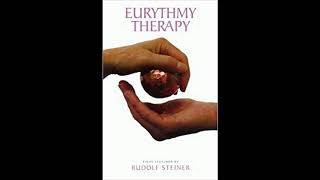 Eurythmy Therapy By DrRudolf Steiner [upl. by Heiney432]