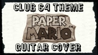 Paper Mario N64 Club 64 Theme  Guitar Cover [upl. by Ativel532]