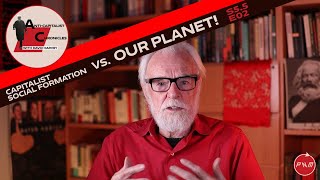 AntiCapitalist Chronicles Capitalist Social Formation vs Our Planet [upl. by Lengel271]