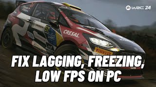 How To Fix EA SPORTS WRC 24 Lagging amp Stuttering Issue On PC  Fix Low FPS Drop amp Freezing Issue [upl. by Kolodgie]