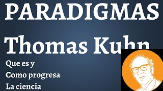 Que es un ParadigmaThomas Kuhn [upl. by Daiz479]