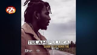 DANNY TSG HUMAYNE Ft ZIC TULAMIFULUKA Audio ZEDMUSIC ZAMBIAN MUSIC 2018 [upl. by Evad]