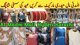 Al Madni mall  Hyderi Market Karachi  Affordable fancy dress heels amp Jewelry Eid shopping vlog [upl. by Eussoj772]