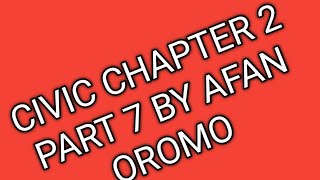 Civic chapter 2 part 7 by Afan Oromo [upl. by Flss]