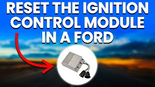 How To Reset Ford Ignition Control Module Simplified [upl. by Ymma585]