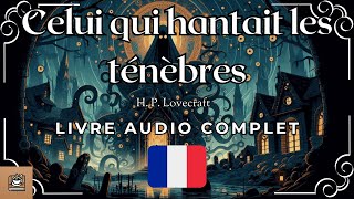 Celui qui hantait les ténèbres Livre audio complet Français [upl. by Adroj]