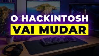 O Hackintosh VAI MUDAR 🔥 [upl. by Htezzil]