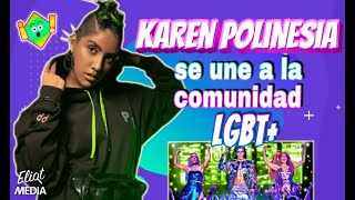 KAREN POLINESIA SE UNE A LA COMUNIDAD LGBT [upl. by Tsirc]