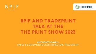 BPIF and Tradeprint talk at The Print Show 2023 [upl. by Zusman873]