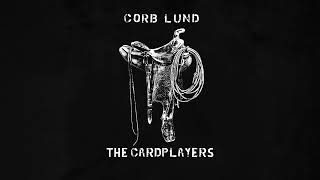 Corb Lund  quotThe Cardplayersquot Official Audio [upl. by Letizia]