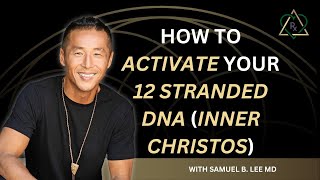 E19  How to Activate Your 12 Stranded DNA Inner Christos [upl. by Eirruc]