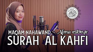 Murottal Surah AlKahfi Maqam Nahawand  ALMA ESBEYE [upl. by Jarlen179]