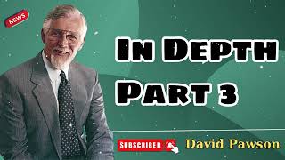 In Depth Part 3  David Pawson  Official [upl. by Adnuhs]