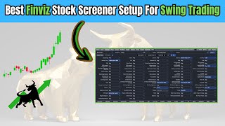 Best Finviz Stock Screener Setup For Swing Trading Tutorial [upl. by Rankin]