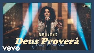 Gabriela Gomes  Deus Proverá [upl. by Lokin]