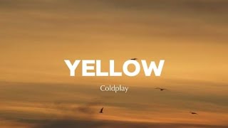 Yellow  Coldplay LYRICS [upl. by Yuh]