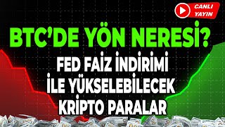 BTCde Yön Neresi Faiz İndiriminde Etkilenebilecek Kripto Paralar [upl. by Cissie309]