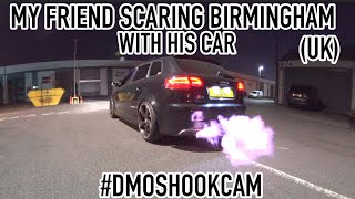 SCARING BIRMINGHAM WITH A LOUD CAR DMOSHOOKCAM 2018 [upl. by Ahtamat]