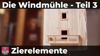 Windmühle selber bauen  Teil 3 Balkon Blenden und Leibungen [upl. by Coraline]