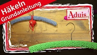 Häkeln Grundanleitung Kleiderbügel  Anschlagen  Stäbchen  feste Maschen [upl. by Brandise]