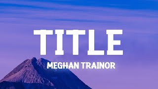 Meghan Trainor  Title Lyrics  1 Hour Version [upl. by Leuamme]