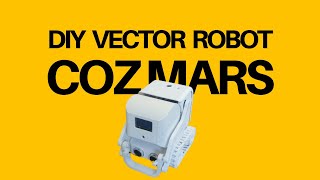 Diy Vector Robot  Cozmars Arduino amp Smars [upl. by Nirol]