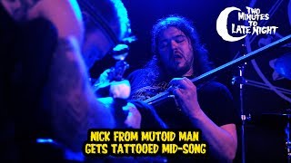 Nick From Mutoid Man Gets Tattooed MidSong [upl. by Weatherby]