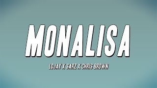 LOJAY X SARZ X CHRIS BROWN  MONALISA Lyrics [upl. by Albert322]