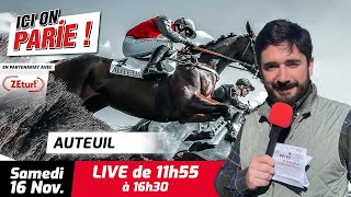 ICI on PARIE  Auteuil Quinté et pronostics en live de lhippodrome Samedi 16 Novembre 2024 [upl. by Ebenezer]