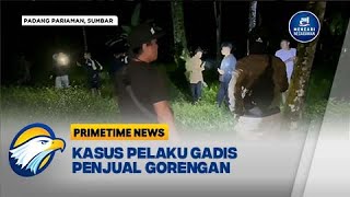 Polisi Terus Kejar Pelaku Gadis Penjual Gorengan  Primetime News [upl. by Danziger419]