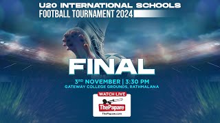 U20 International Schools Football Tournament 2024  Final [upl. by Berman373]