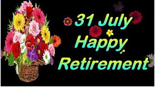 Happy Retirement 31 July Retirement Wishes Video Retirement wishes quotes Fairwell wishes msg [upl. by Nesila]