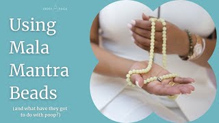 Using Mala Mantra Beads  and what have they got to do with poop [upl. by Lowson]