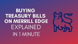 How To Buy Treasury Bills On Merrill Edge 2024 [upl. by Ragan]