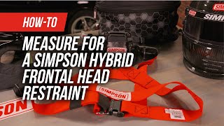 How To Measure For A Simpson Hybrid Frontal Head Restraint [upl. by Esital368]