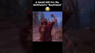 A Small Gift For My Girlfriends quotBoyfriendquot 😂 skyrim skyrimanniversary elderscrolls shorts [upl. by Ronoel]