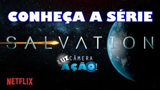 CONHEÇA SALVATION A NOVA SÉRIE SOBRE O FIM DO MUNDO DA NETFLIX [upl. by Alica]