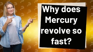 Why does Mercury revolve so fast [upl. by Eisenhart533]