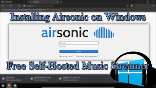 Installing Airsonic on Windows Free SelfHosted Music Streamer [upl. by Atlas]