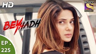 Beyhadh  बेहद  Ep 225  21st August 2017 [upl. by Woodman]