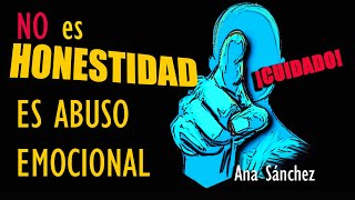 ¿Es Honestidad o Abuso EMOCIONAL  Honestidad sin empatía y su abuso [upl. by Aleris]