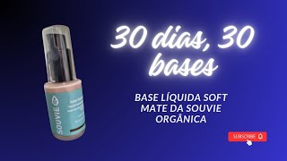 30 dias 30 bases  Base Souvie Orgânica [upl. by Sherye58]