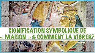 LA MÉTAPHYSIQUE DE LA MAISON QUELLE EST LA SIGNIFICATION SYMBOLIQUE DE VOTRE MAISON [upl. by Ydnor527]