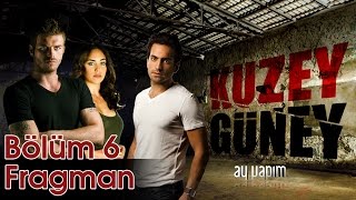 Kuzey Güney 6Bölüm Fragman [upl. by Nayllij]