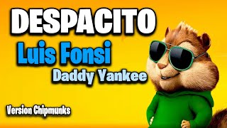 Despacito  Luis Fonsi Daddy Yankee Version Chipmunks  LyricsLetra [upl. by Drauode]