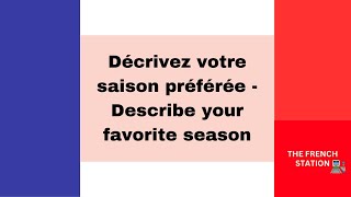 Décrivez votre saison préférée  Describe your favorite season [upl. by Znerol]